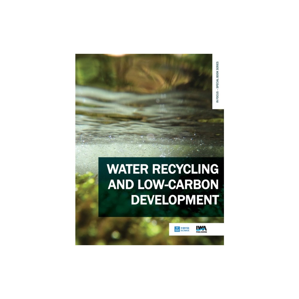 IWA Publishing Water recycling and low-carbon development (häftad, eng)