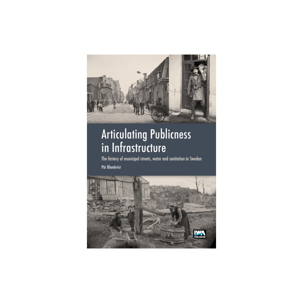 IWA Publishing Articulating Publicness in Infrastructure (häftad, eng)
