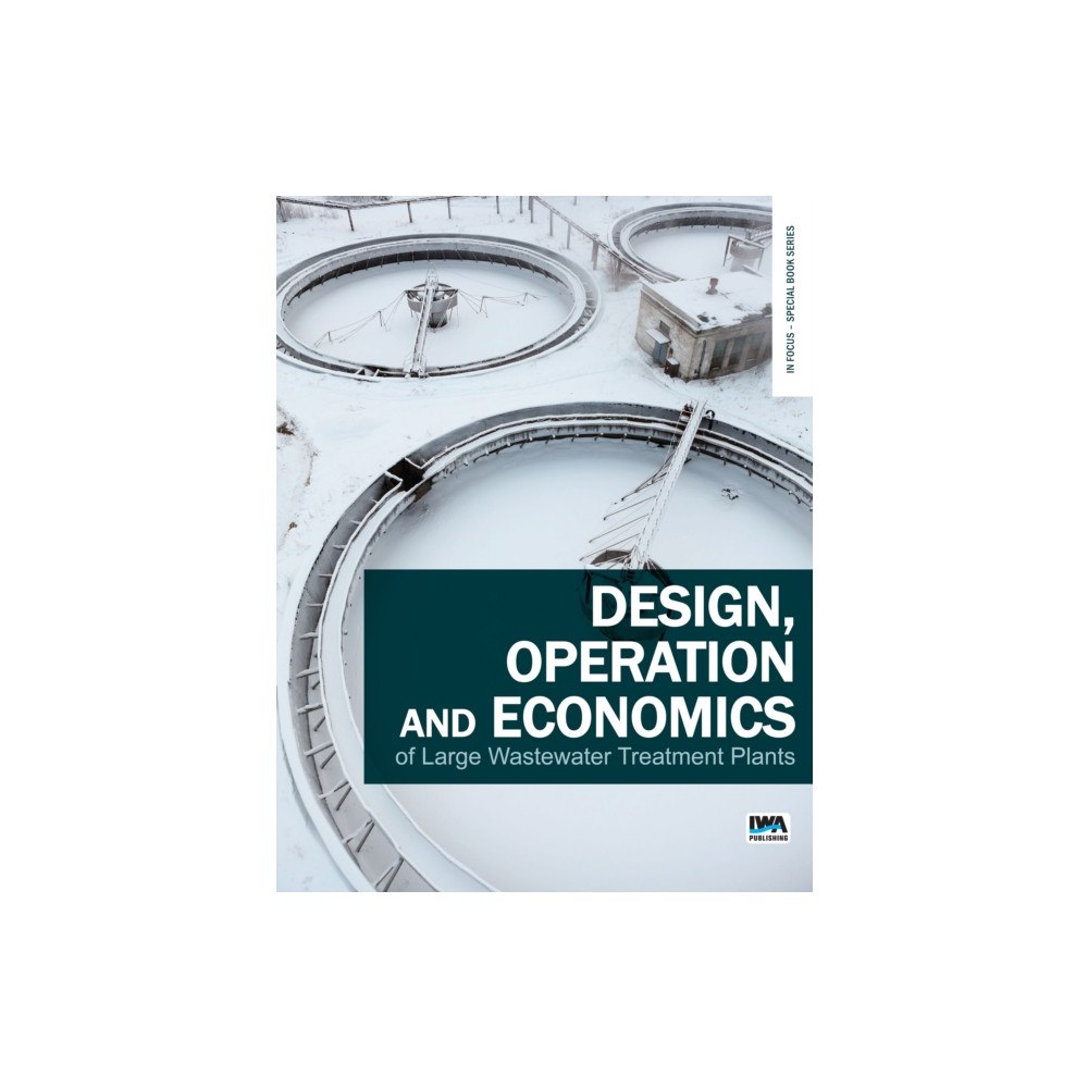 IWA Publishing Design, Operation and Economics of Large Wastewater Treatment Plants (häftad, eng)