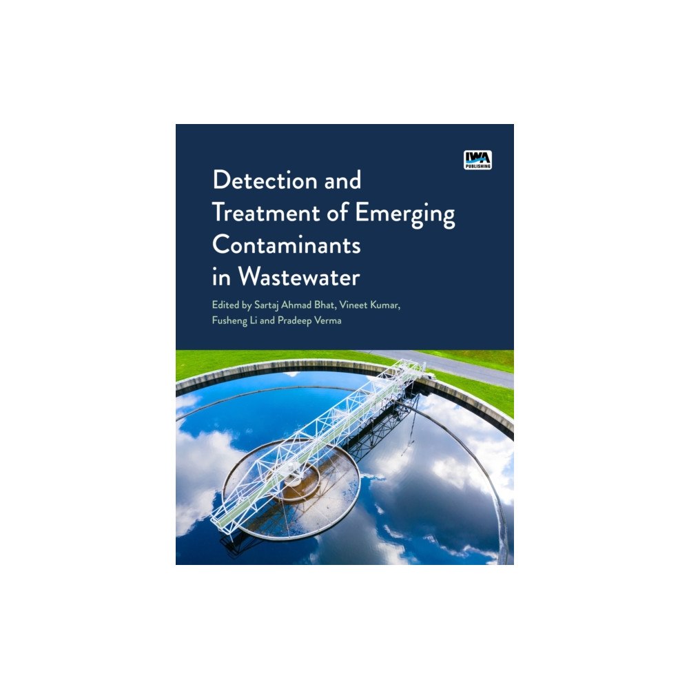 IWA Publishing Detection and Treatment of Emerging Contaminants in Wastewater (häftad, eng)