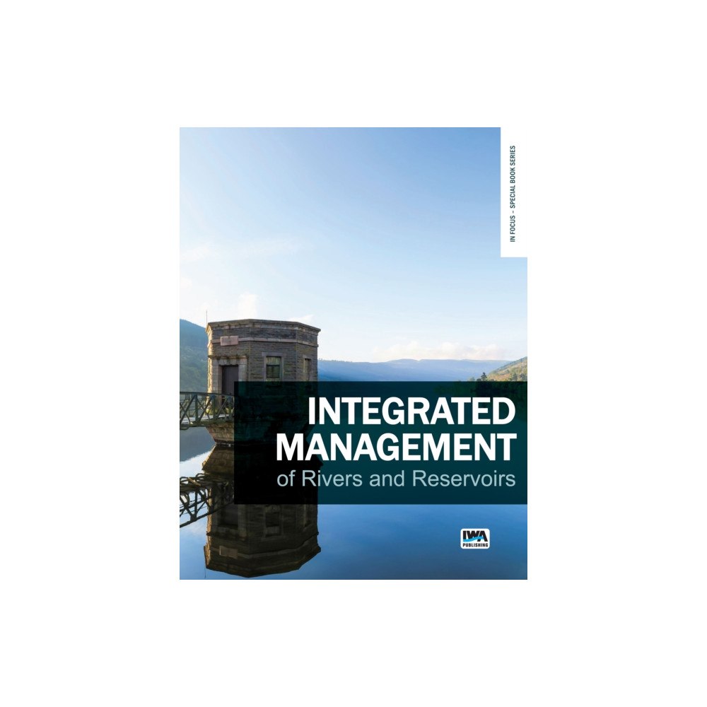 IWA Publishing Integrated Management of Rivers and Reservoirs (häftad, eng)
