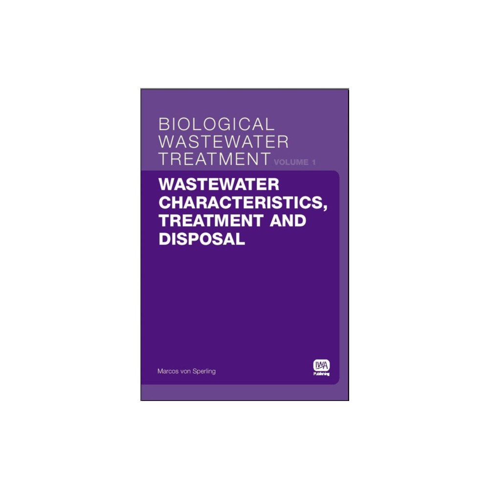 IWA Publishing Wastewater Characteristics, Treatment and Disposal (häftad, eng)