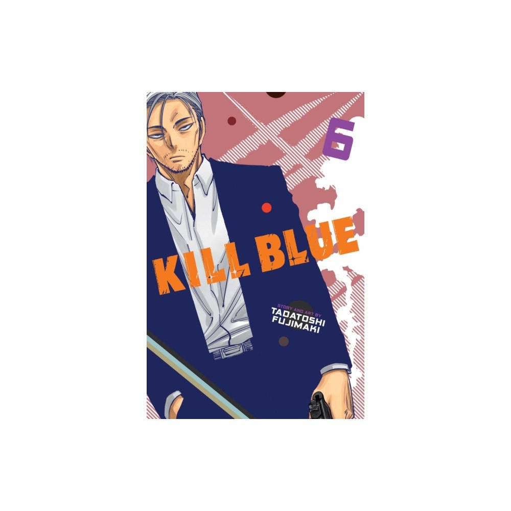 Viz Media, Subs. of Shogakukan Inc Kill Blue, Vol. 6 (häftad, eng)