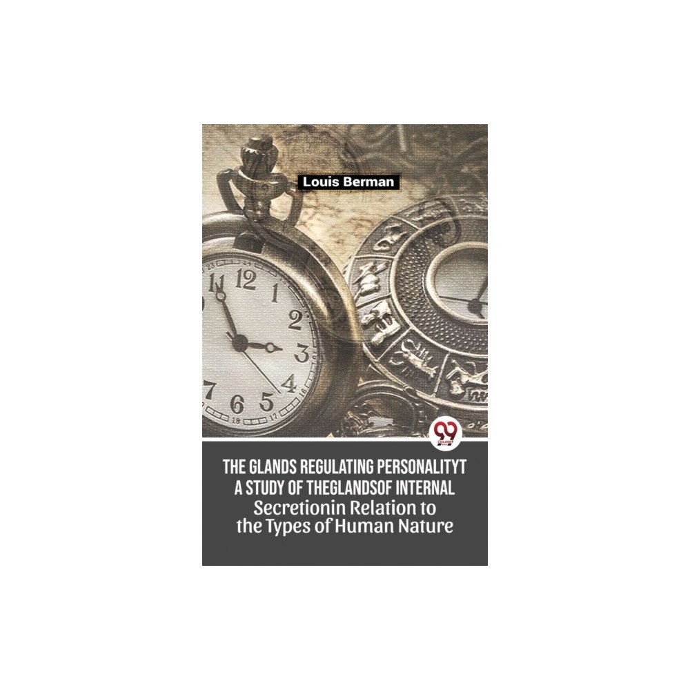 Double 9 Books The Glands Regulating Personality A Study Of The Glands Of Internal Secretion In Relation To The Types Of Human Nature (...