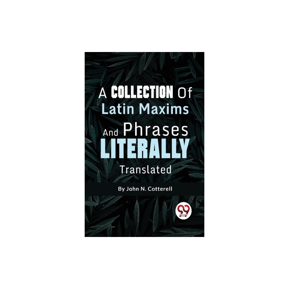 Double 9 Books LLP A Collection of Latin Maxims and Phrases Literally (häftad, eng)