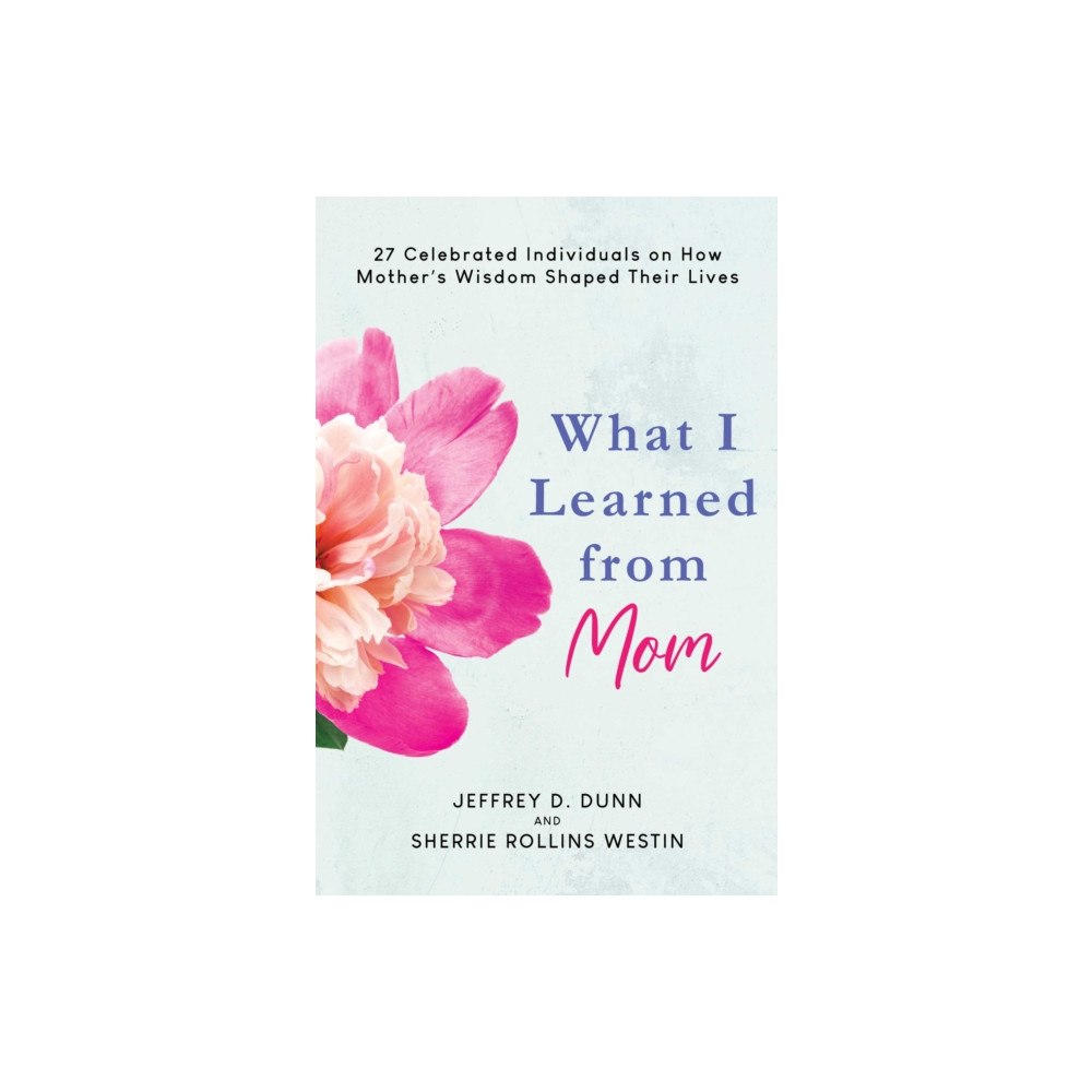 Post Hill Press What I Learned from Mom (inbunden, eng)