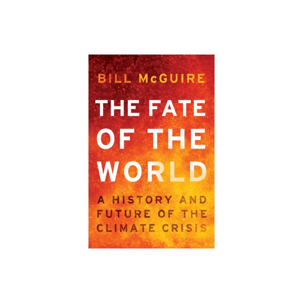 HarperCollins Publishers The Fate of the World (inbunden, eng)