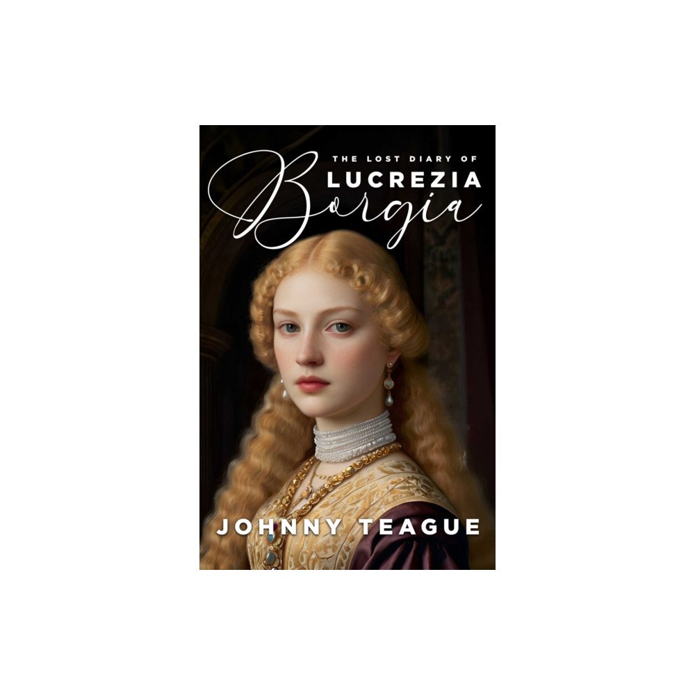Histria LLC The Lost Diary of Lucrezia Borgia (häftad, eng)