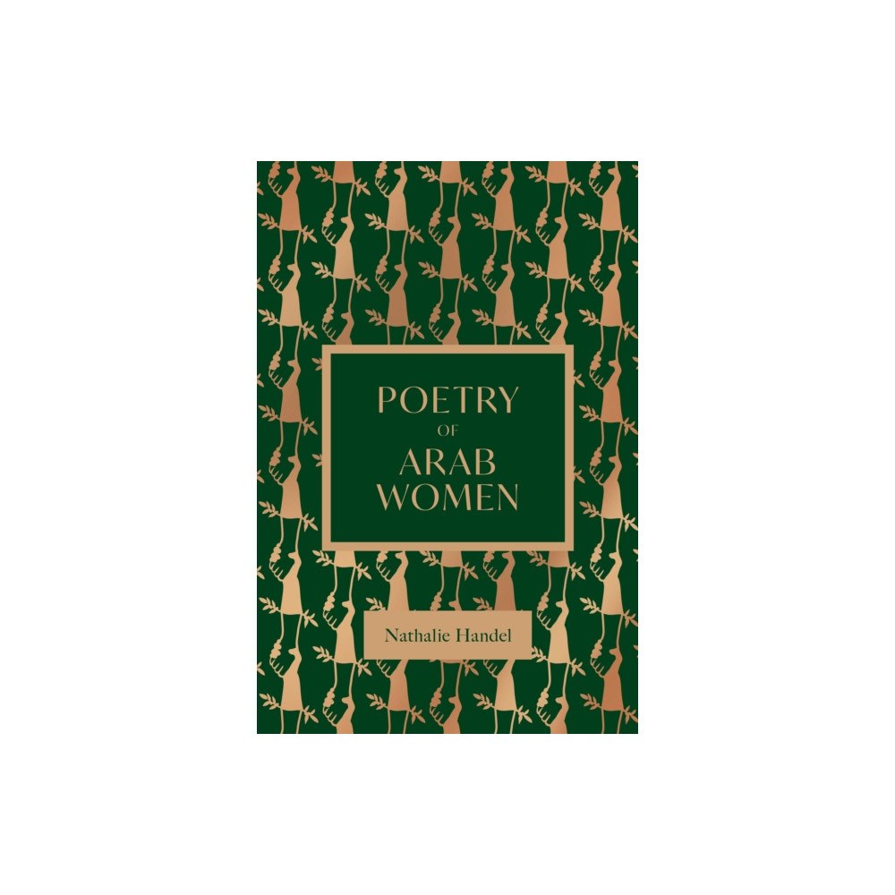 Interlink Publishing Group, Inc The Poetry of Arab Women (inbunden, eng)
