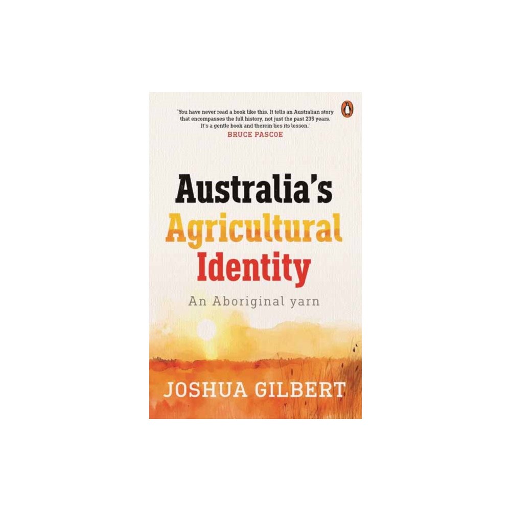 Penguin Random House Australia Australia's Agricultural Identity - an Aboriginal yarn (häftad, eng)