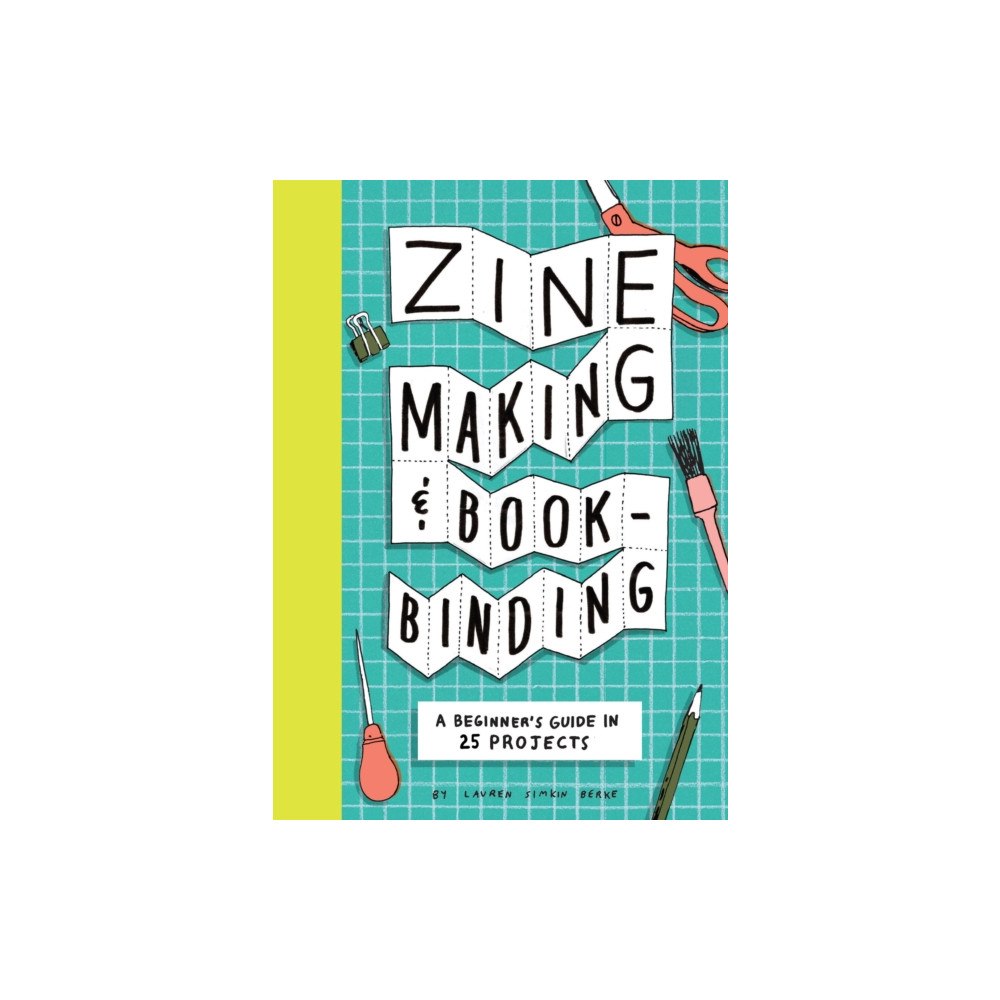 Chronicle Books Zine Making and Bookbinding (häftad, eng)