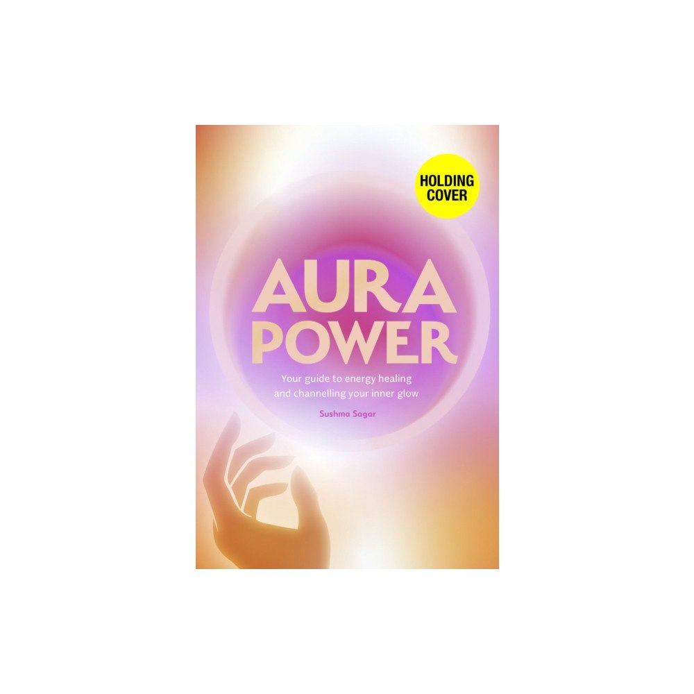 Quarto Publishing Plc Aura Power (inbunden, eng)