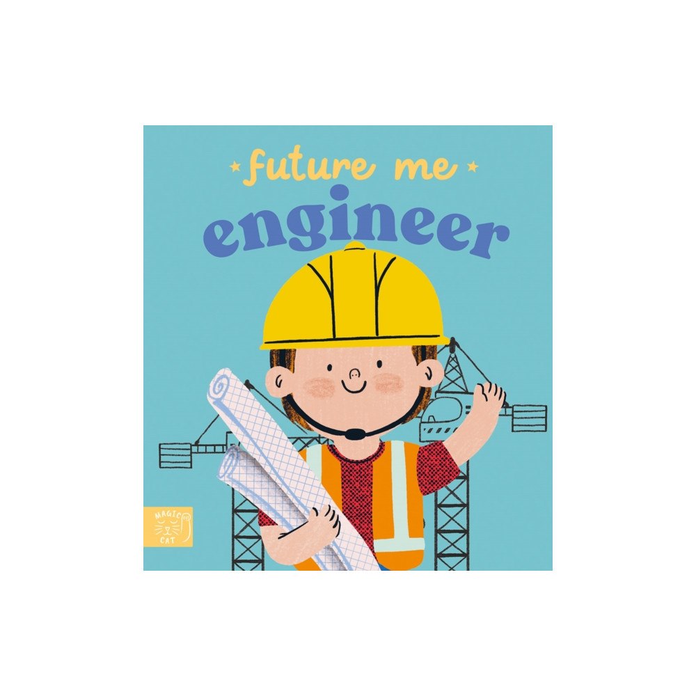 Magic Cat Publishing Future Me: Engineer (bok, board book, eng)