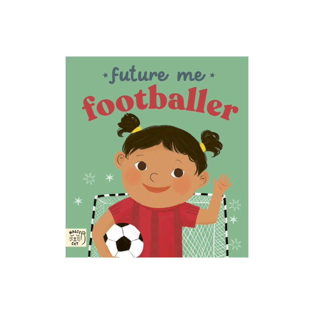 Magic Cat Publishing Future Me: Footballer (bok, board book, eng)
