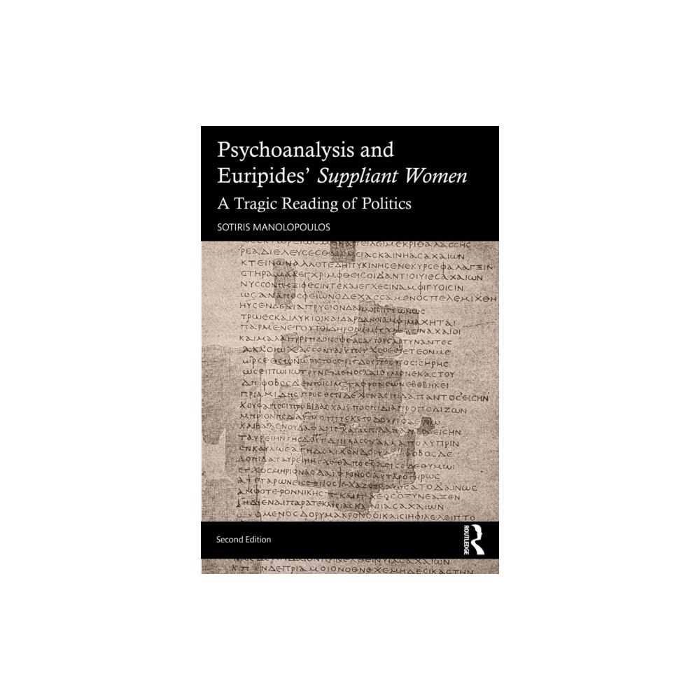 Taylor & francis ltd Psychoanalysis and Euripides' Suppliant Women (häftad, eng)