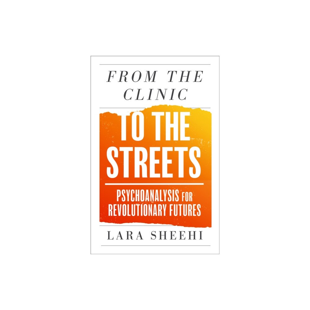 Pluto Press From the Clinic to the Streets – Psychoanalysis for Revolutionary Futures (häftad, eng)