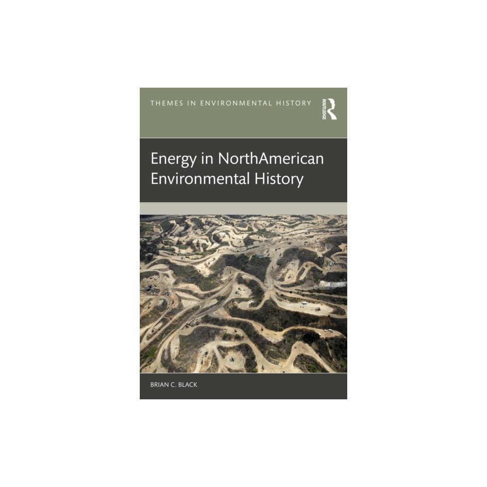 Taylor & francis ltd Energy in North American Environmental History (häftad, eng)