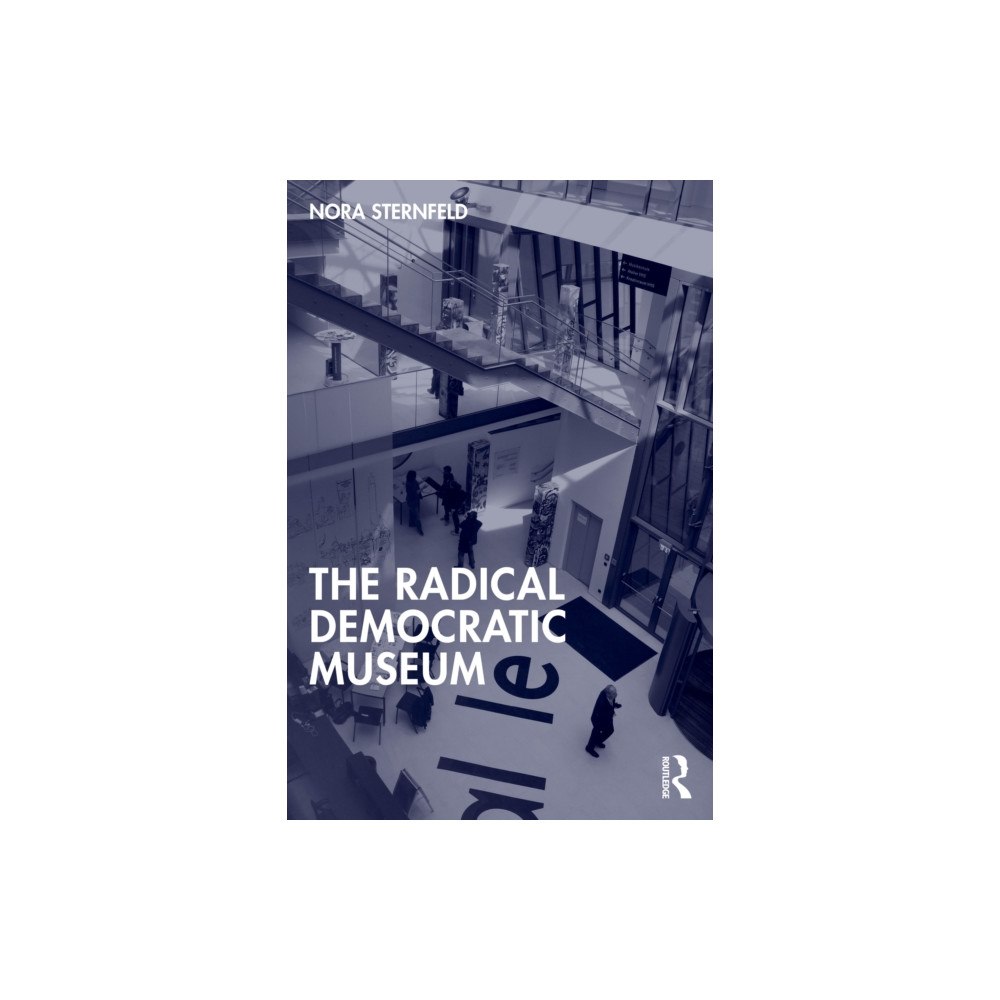 Taylor & francis ltd The Radical Democratic Museum (häftad, eng)