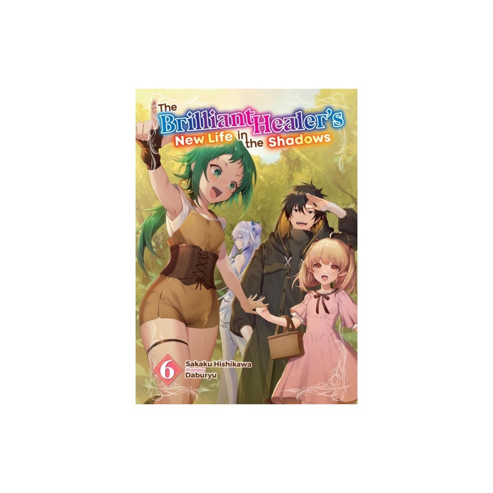 J-Novel Club The Brilliant Healer's New Life in the Shadows: Volume 6 (Light Novel) (häftad, eng)