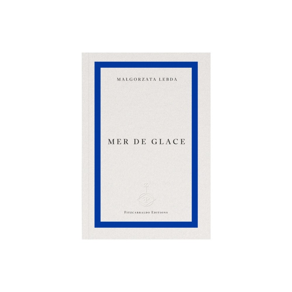 Fitzcarraldo Editions Mer de Glace (häftad, eng)