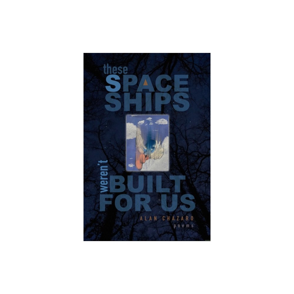 Tia Chucha Press These Spaceships Weren't Built For Us (häftad, eng)