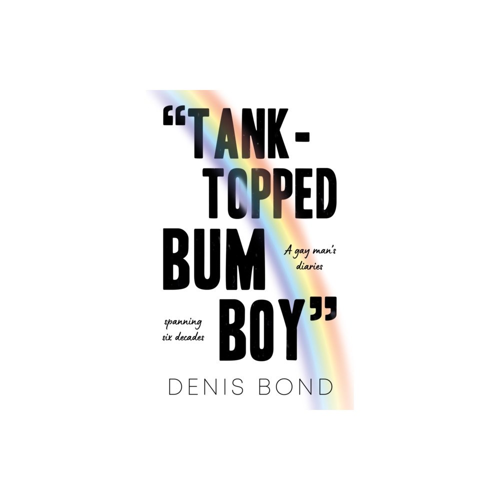 Troubador Publishing “TANK-TOPPED BUM BOY” (häftad, eng)