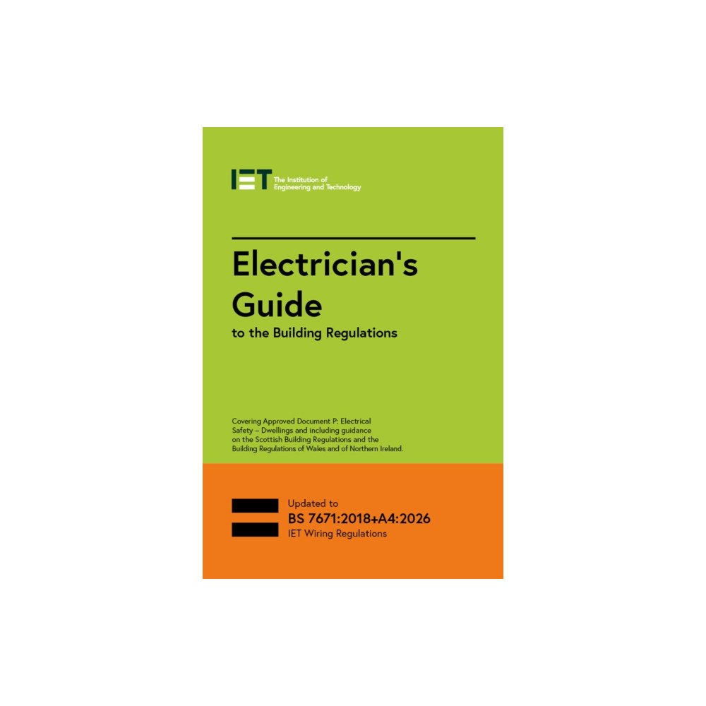 Institution of Engineering and Technology Electrician's Guide to the Building Regulations (bok, spiral, eng)