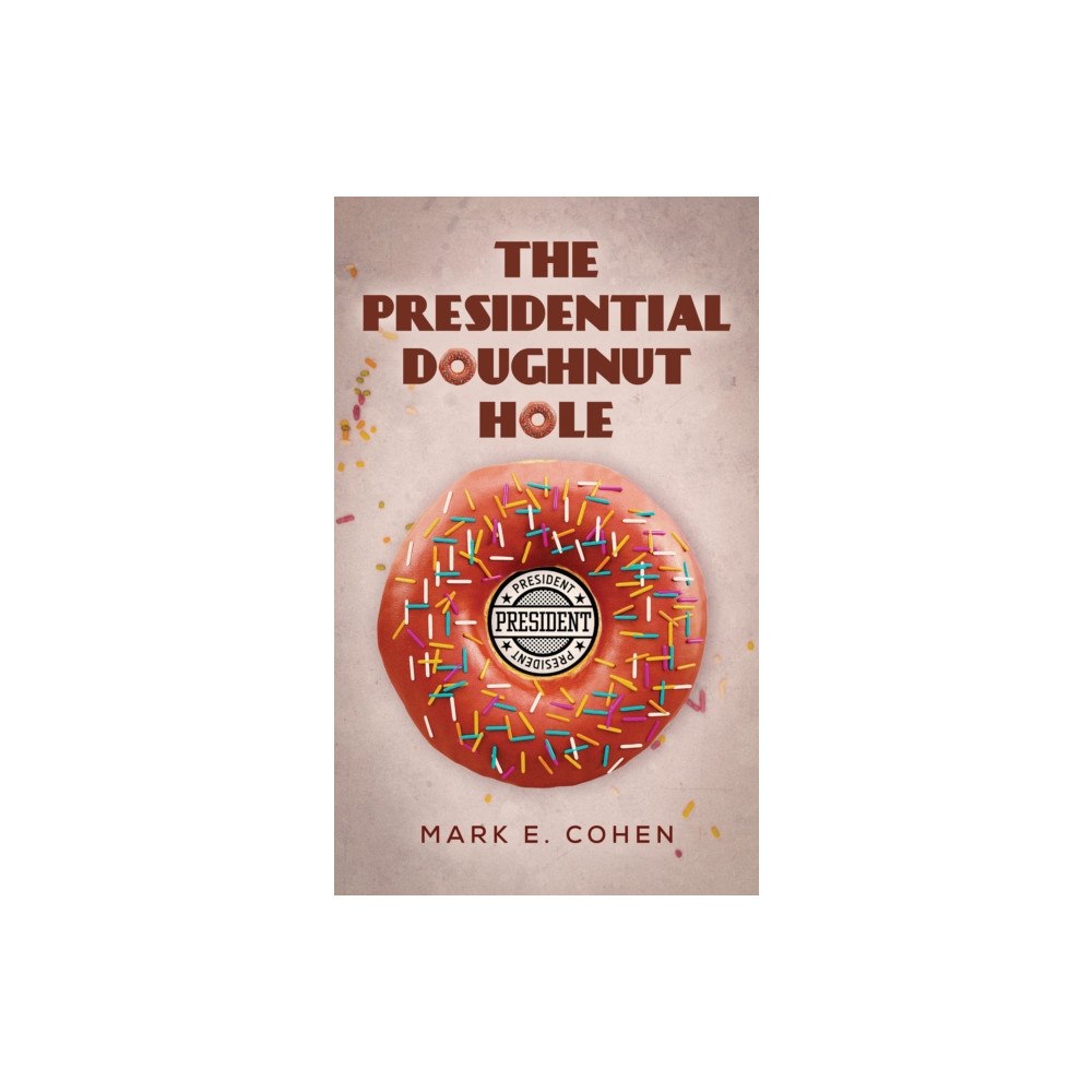 Austin Macauley Publishers LLC The Presidential Doughnut Hole (häftad, eng)
