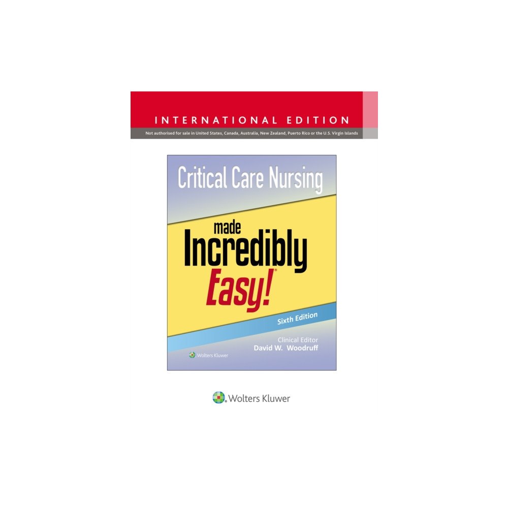 Wolters Kluwer Health Critical Care Nursing Made Incredibly Easy! (häftad, eng)