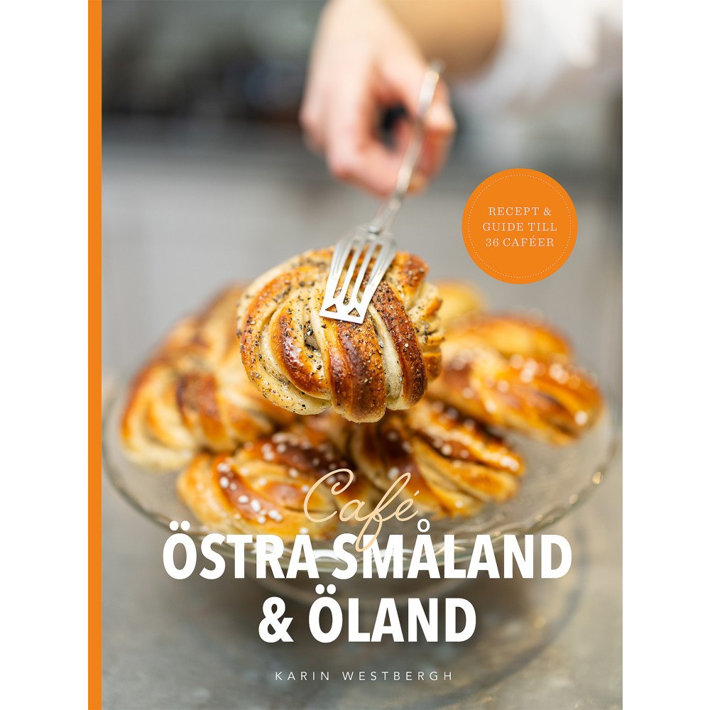 Karin Westbergh Café Östra Småland & Öland (inbunden)