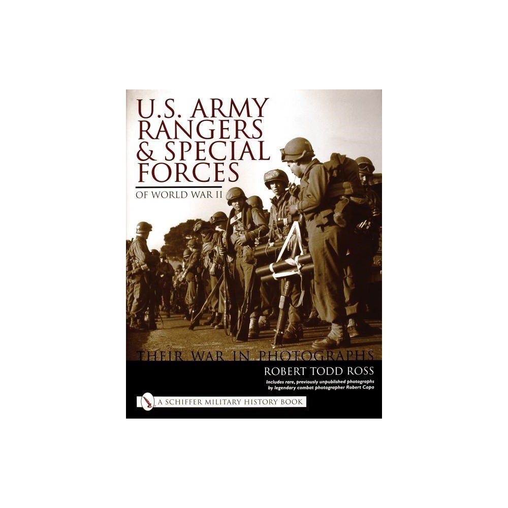 Robert Todd Ross U.s. army rangers & special forces of world war ii: - their war in photos (inbunden, eng)