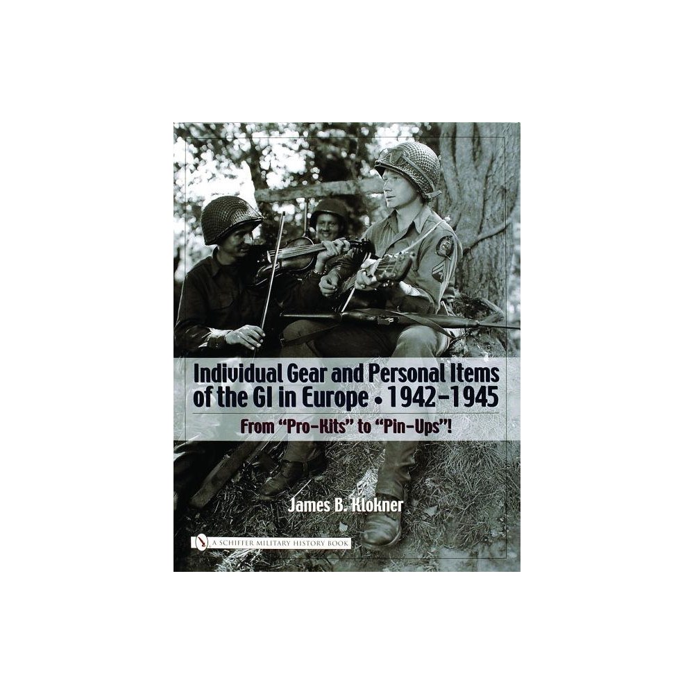 Schiffer Publishing Ltd Individual Gear And Personal Items Of The Gi In Europe (inbunden, eng)