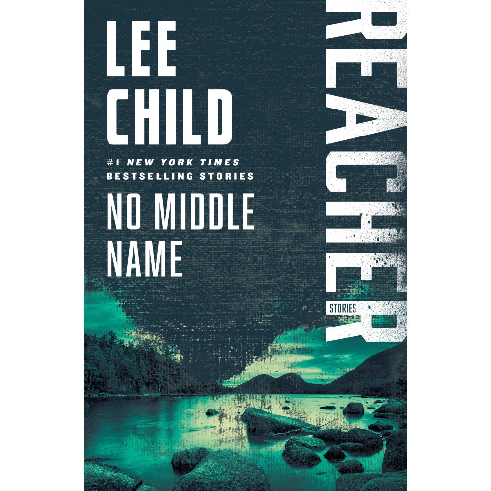Lee Child No Middle Name: The Complete Collected Jack Reacher Short Stories (häftad, eng)