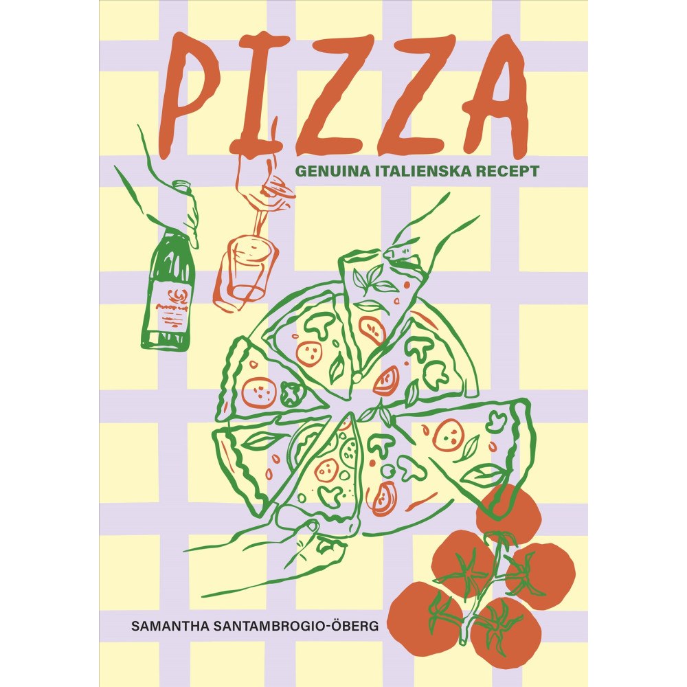 Samantha Santambrogio-Öberg Pizza : genuina italienska recept (inbunden)