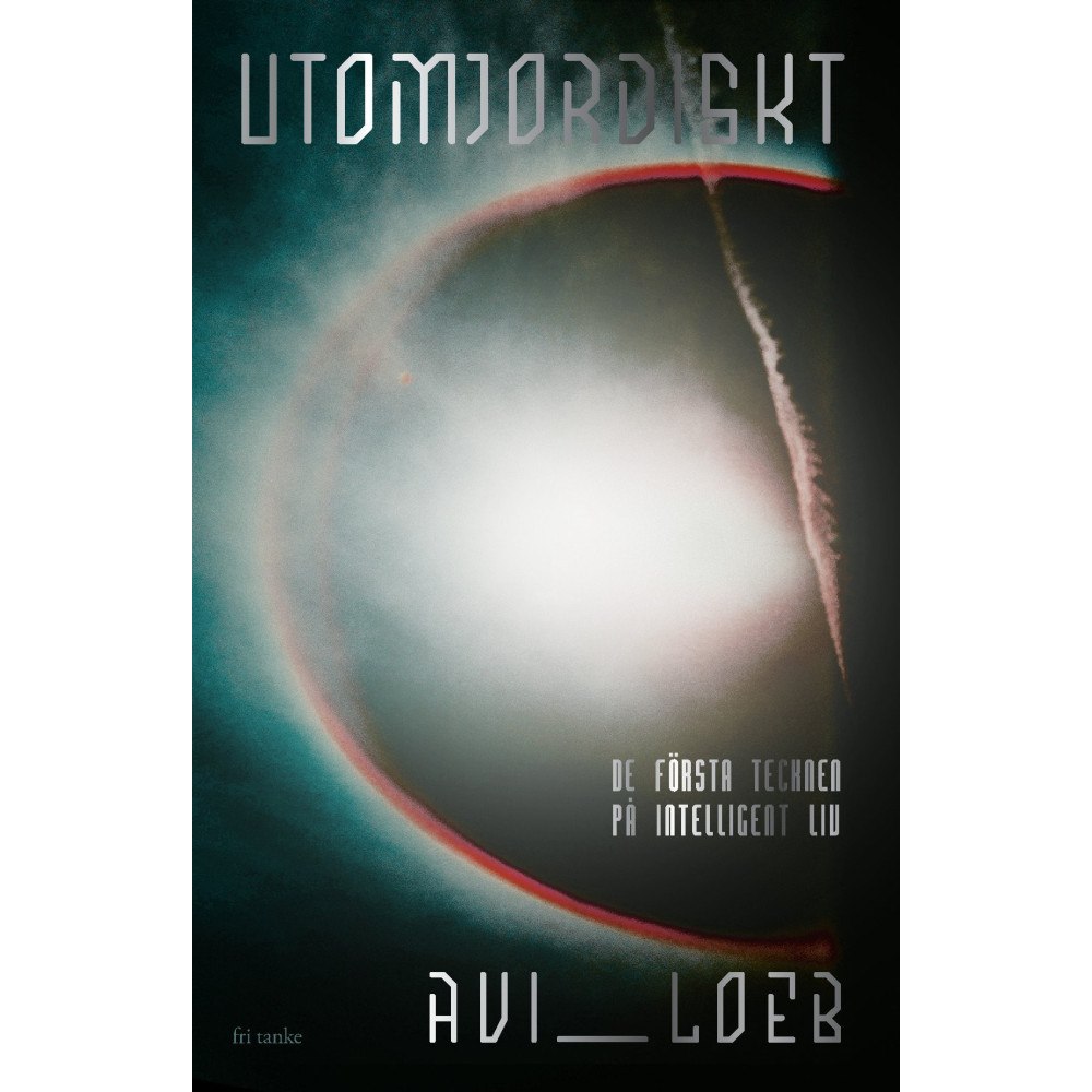 Avi Loeb Utomjordiskt : de första tecknen på intelligent liv (inbunden) (Saknar omslag)