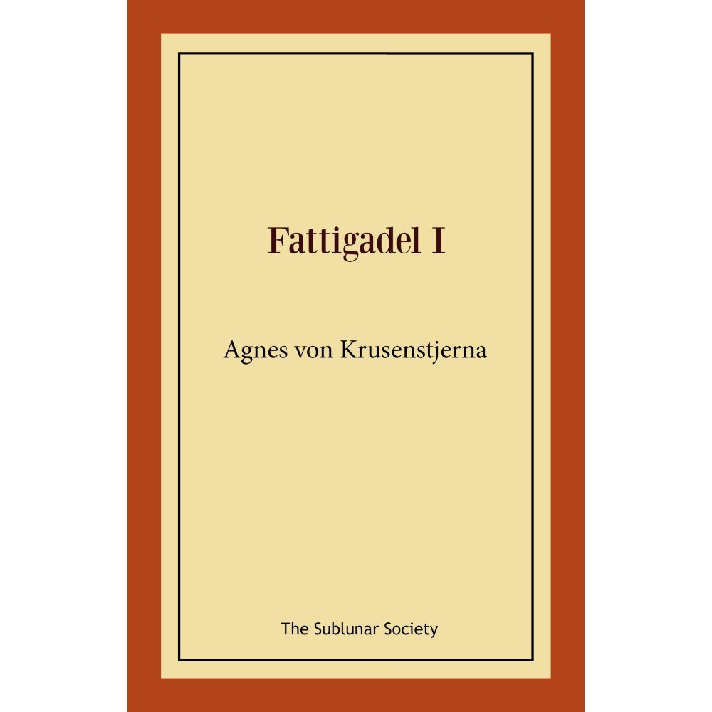 Agnes von Krusenstjerna Fattigadel 1 (häftad)