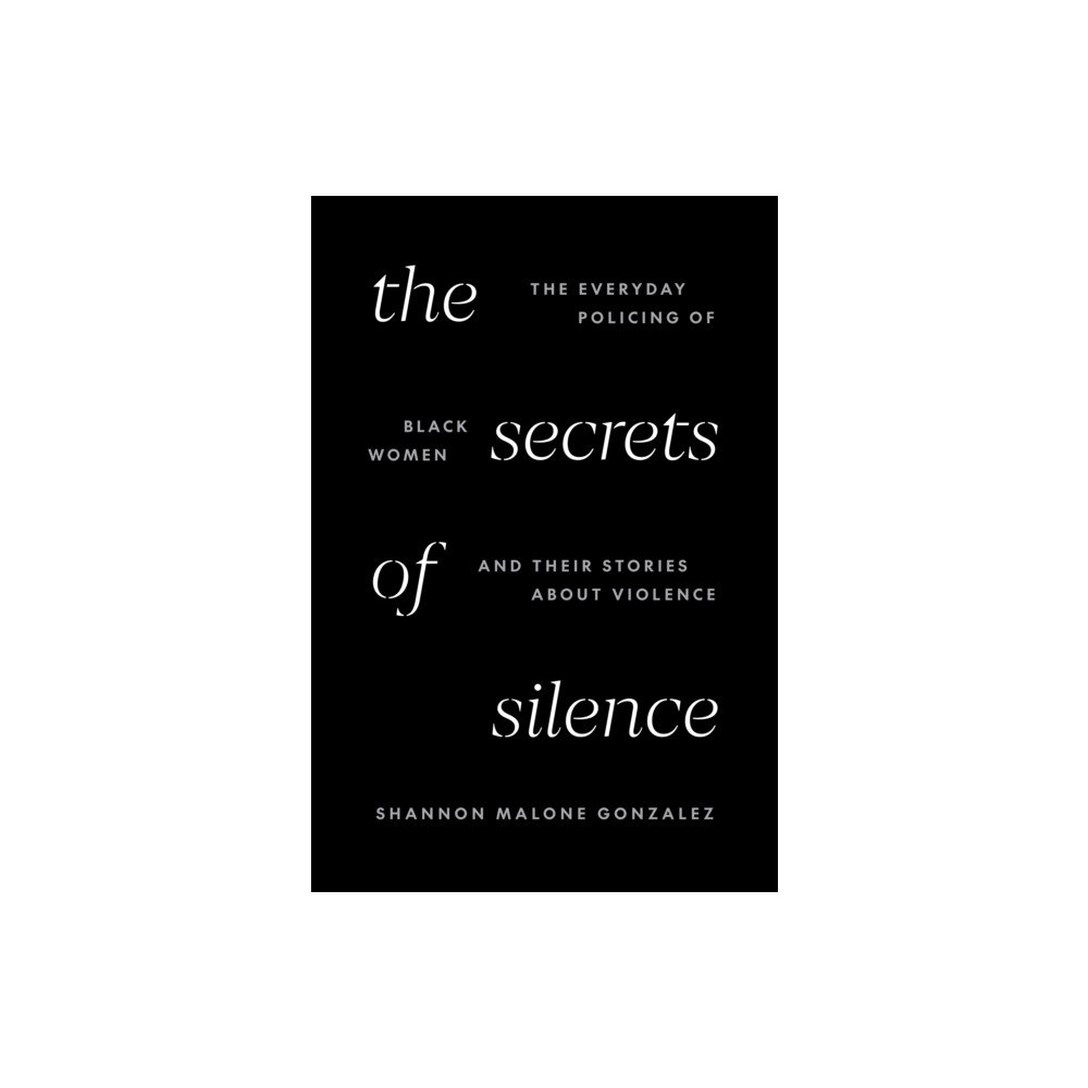Princeton University Press The Secrets of Silence (inbunden, eng)