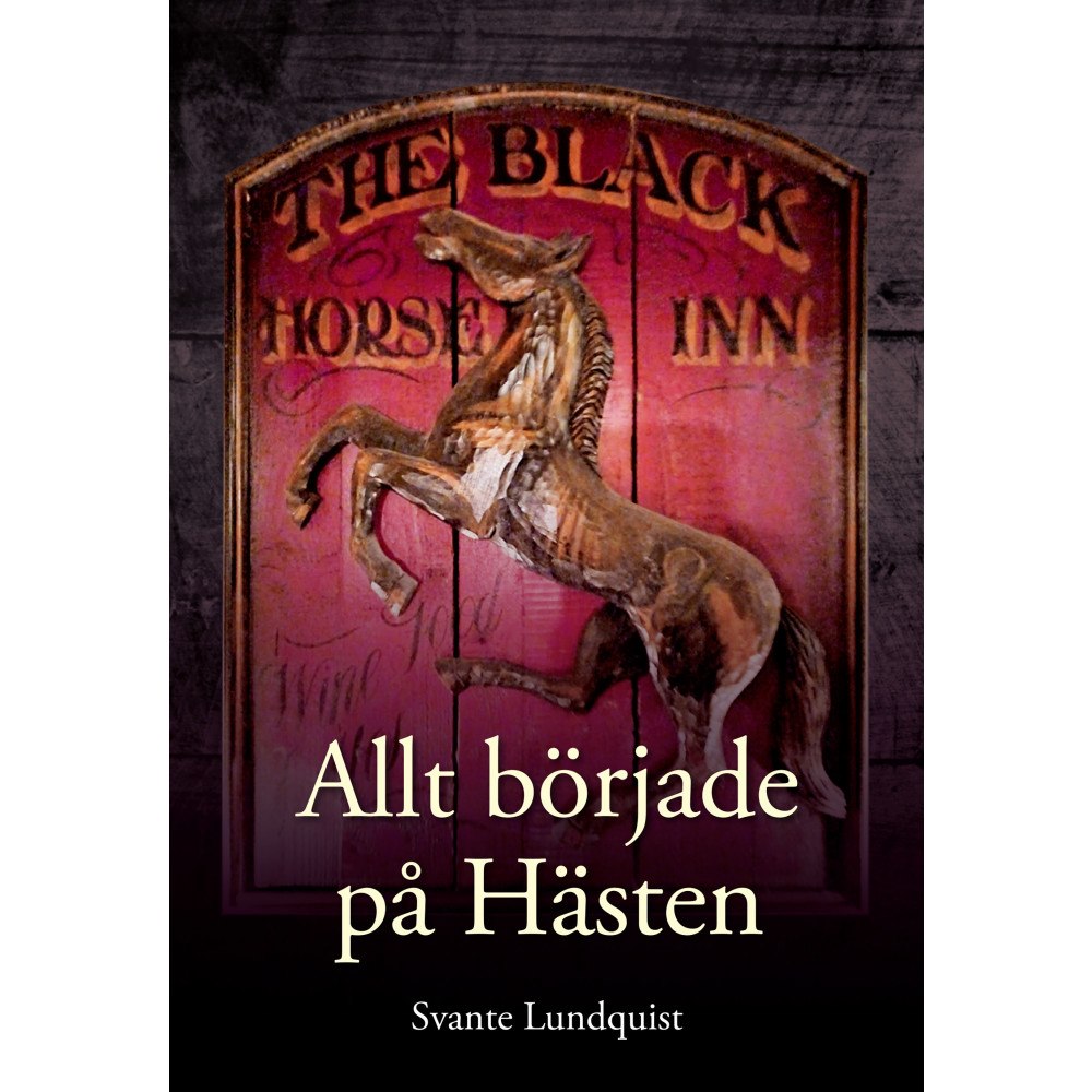 Svante Lundquist Allt började på Hästen (bok, danskt band)