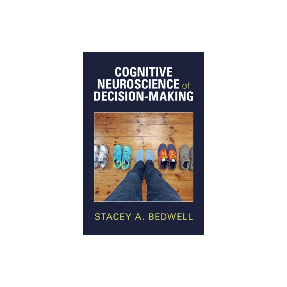 Cambridge University Press Cognitive Neuroscience of Decision-Making (inbunden, eng)
