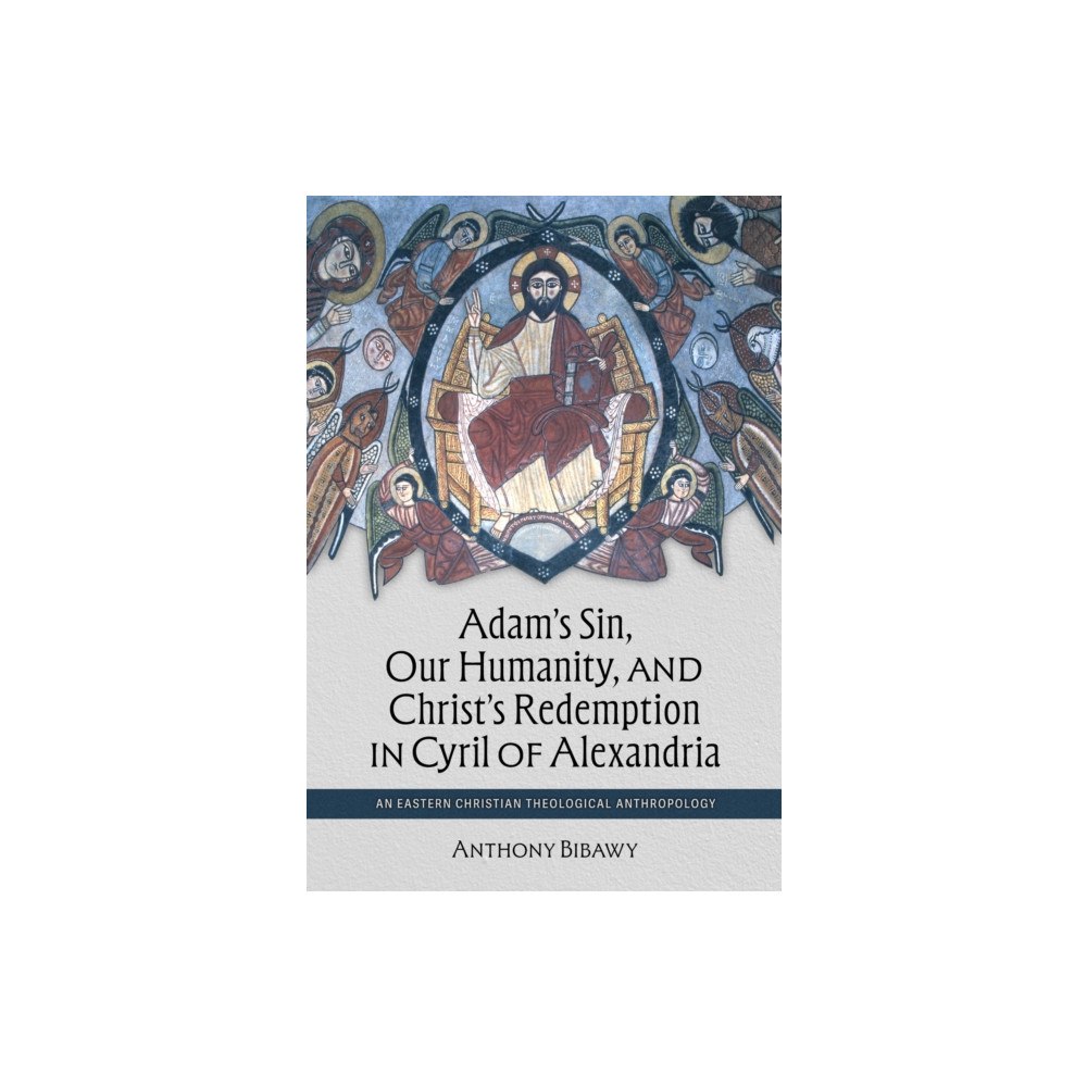 The catholic university of america press Adam's Sin, Our Humanity, and Christ's Redemption in Cyril of Alexandria (häftad, eng)