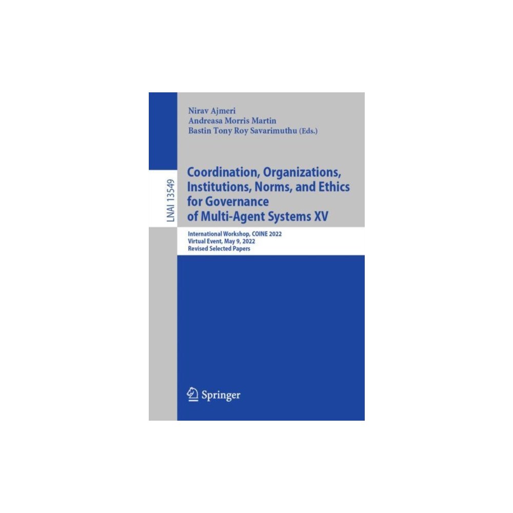 Springer International Publishing AG Coordination, Organizations, Institutions, Norms, and Ethics for Governance of Multi-Agent Systems XV (häftad, eng)