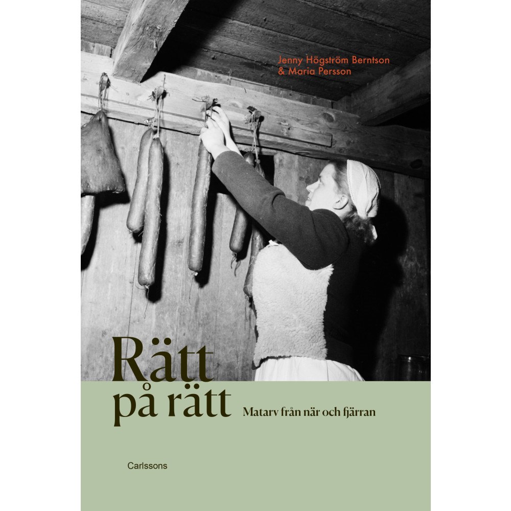 Jenny Högström Berntson Rätt på rätt : matarv från när och fjärran (inbunden)