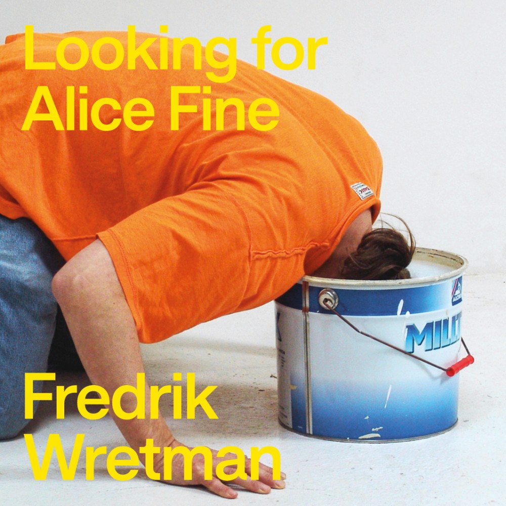 Art & Theory Publishing FREDRIK WRETMAN: LOOKING FOR ALICE FINE (bok, board book)