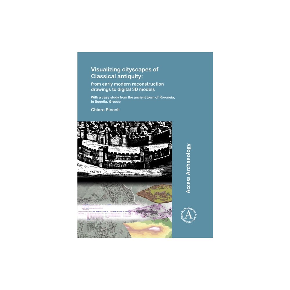 Archaeopress Visualizing cityscapes of Classical antiquity: from early modern reconstruction drawings to digital 3D models (häftad, e...