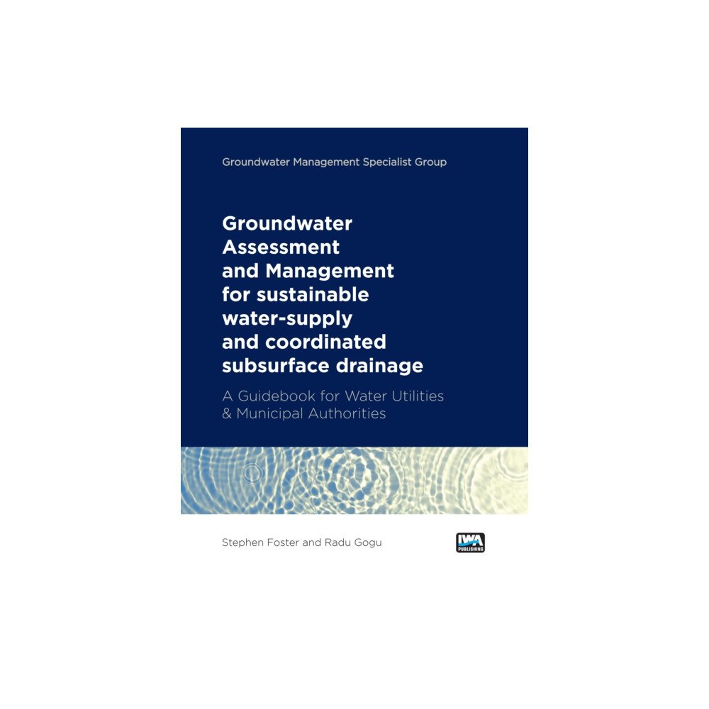 IWA Publishing Groundwater Assessment and Management: for sustainable water-supply and coordinated subsurface drainage (häftad, eng)
