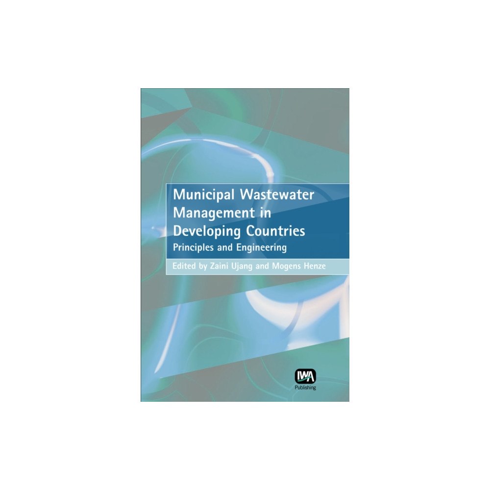 IWA Publishing Municipal Wastewater Management in Developing Countries (inbunden, eng)