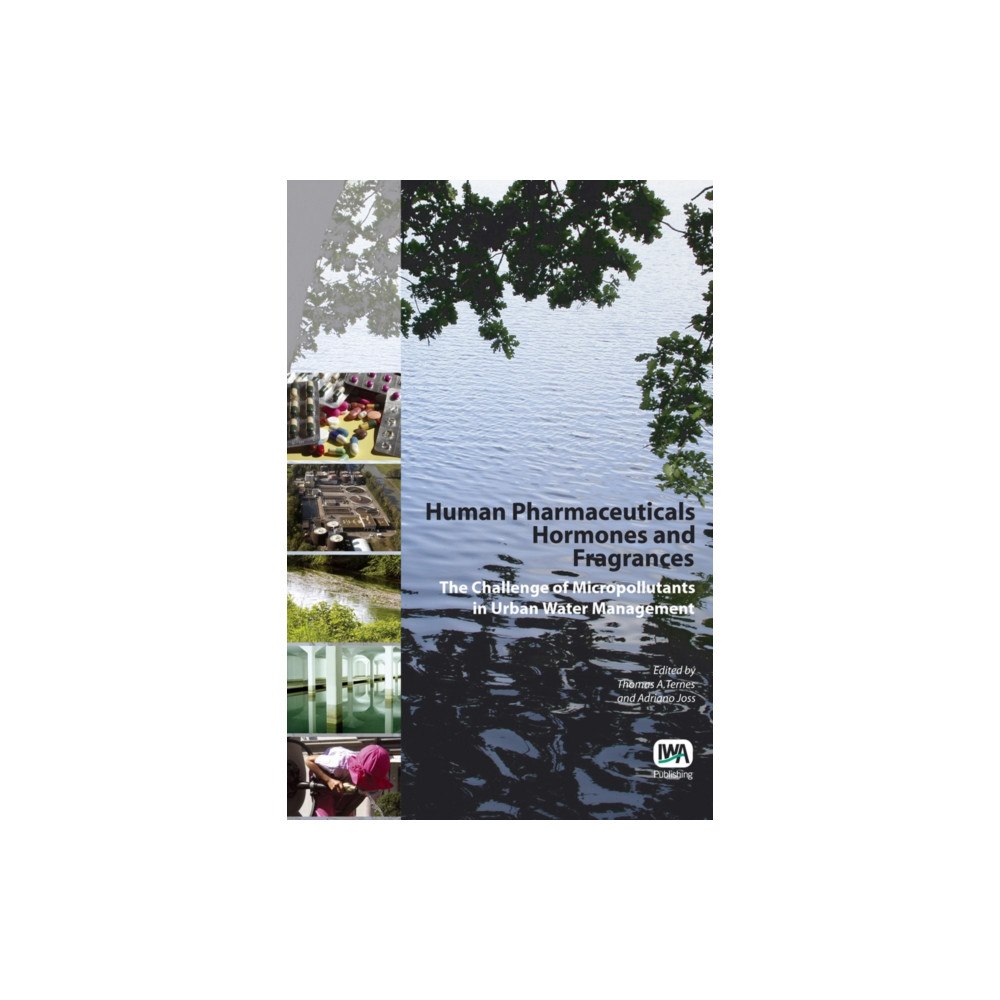 IWA Publishing Human Pharmaceuticals, Hormones and Fragrances (inbunden, eng)
