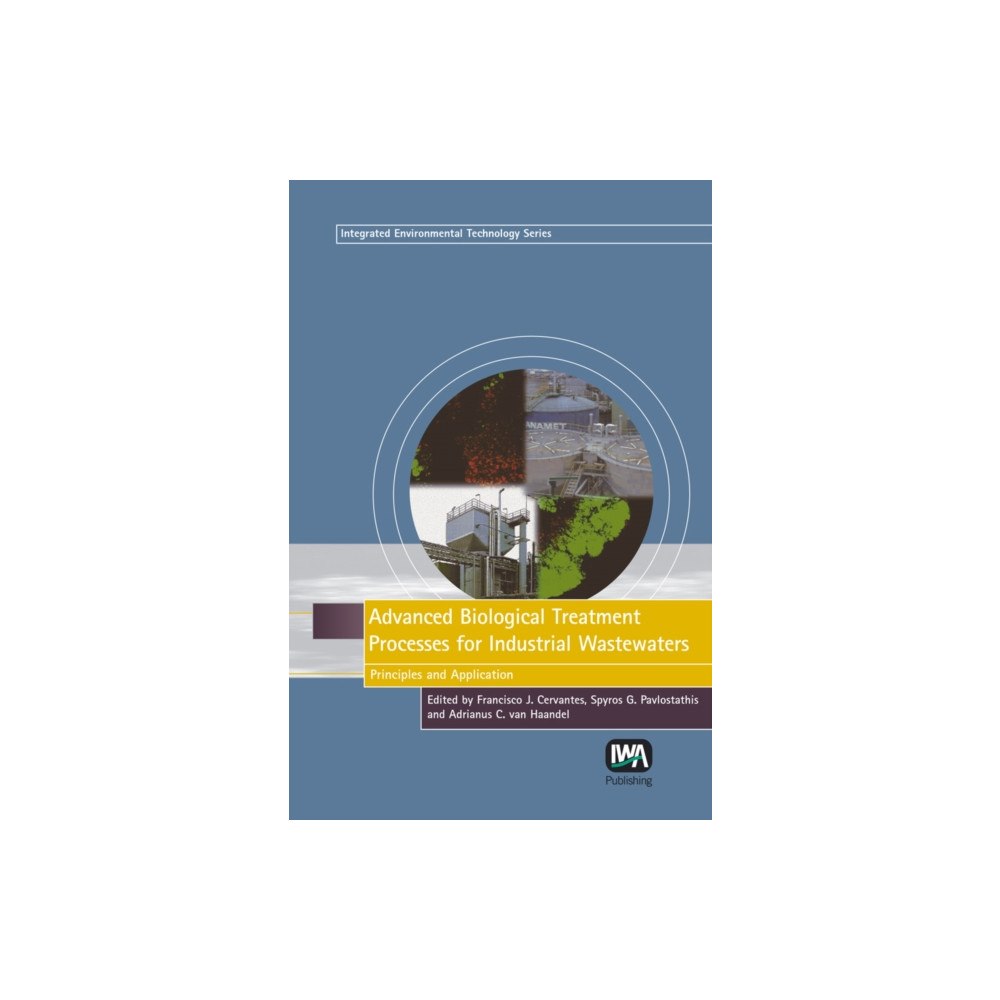 IWA Publishing Advanced Biological Treatment Processes for Industrial Wastewaters (inbunden, eng)