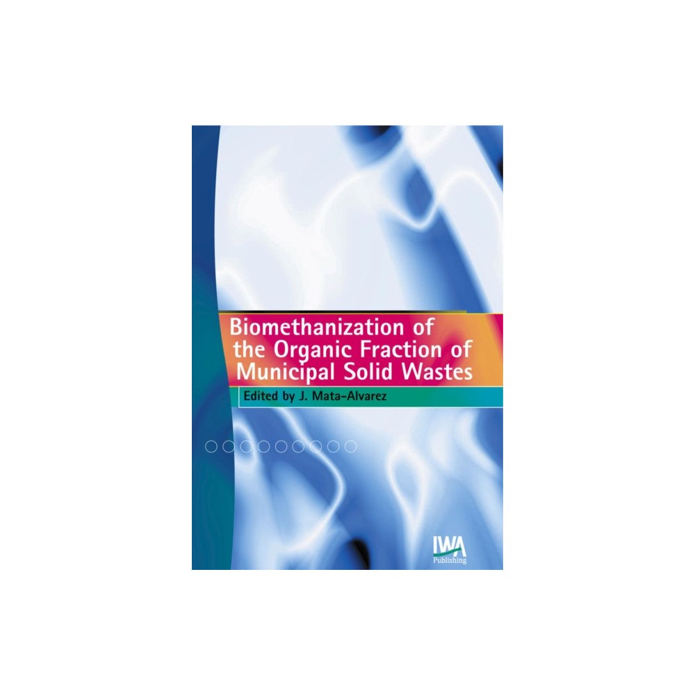 IWA Publishing Biomethanization of the Organic Fraction of Municipal Solid Wastes (inbunden, eng)