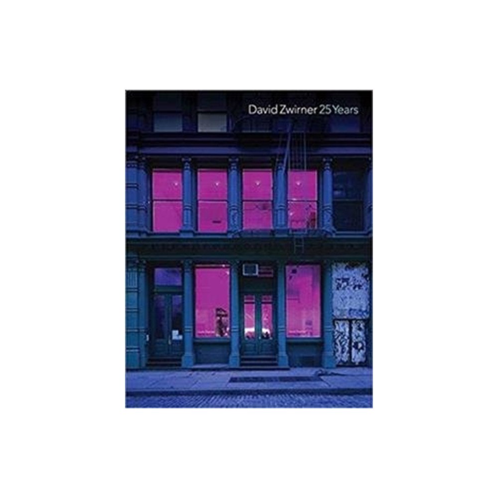 David Zwirner David Zwirner: 25 Years (inbunden, eng)
